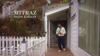 MITRAZ  Sajda Karaan Official Video [upl. by Jahncke]