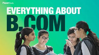 Bcom Course  Bcom Course Details  Bachelors of Commerce  Planet study [upl. by Nnomae]