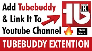 How To Add TubeBuddy amp Link it to YouTube Channel [upl. by Acitel541]