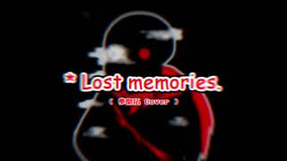 Lost memories  夢開拓 Cover [upl. by Eggett934]