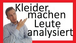 Kleider machen Leute  Analyse  Prosa X [upl. by Fernyak]