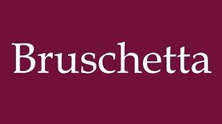 How to Pronounce Bruschetta Correctly in German [upl. by Eugene682]