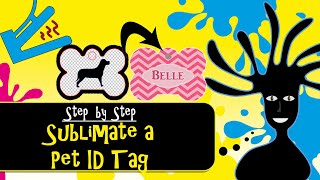 SUBLIMATE A PET ID DOG TAG TUTORIAL Using a Heat Press LEARN from my MISTAKE Sublimation Beginner [upl. by Keene257]