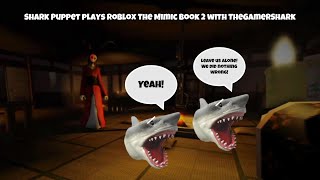 SB Movie Shark Puppet plays Roblox The Mimic Book 2 with TheGamerShark Part 1  Chapter 1 [upl. by Fendig]