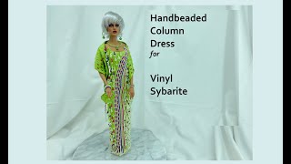 Handbeaded Column Dress for Vinyl Sybarite [upl. by Barnabe119]