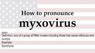 How to pronounce myxovirus  meaning [upl. by Akla701]