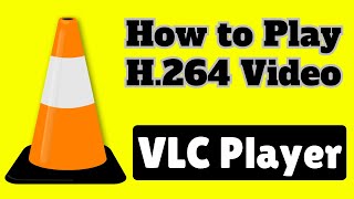 How to Play H264 Video File  Any video file play with VLC without Any converter 100 working [upl. by Illa960]