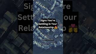 Signs You’re Settling in Your Relationship ⚠️  Don’t Ignore These [upl. by Leunam]