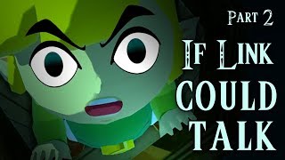 If Link Could Talk in Wind Waker  Part 2 [upl. by Rochkind]