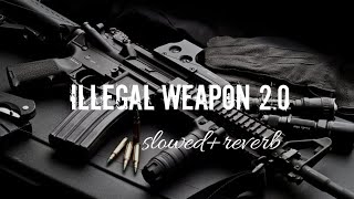 ILLEGAL WEAPON 20 slowed reverb🎧💓🕴️ [upl. by Jolyn]