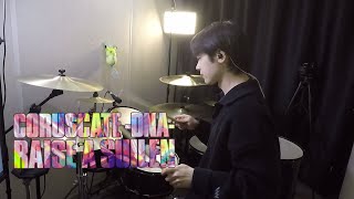 CORUSCATE DNA RAISE A SUILEN drum cover [upl. by Rego]