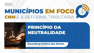 Municípios em Foco  Episódio 9 Princípio da Neutralidade [upl. by Desta125]