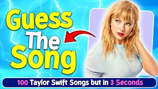 Guess the TAYLOR SWIFT Song in 3 seconds  100 Songs  90 Real Swifties Fail [upl. by Haze]