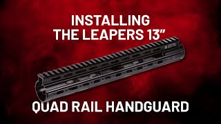 How to Install the Leapers 13” Quad Rail AR15 Handguard [upl. by Valeria]