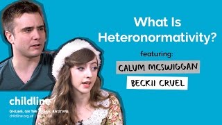 What Is Heteronormativity ft Beckii Cruel amp Calum McSwiggan  Voice Box  Childline [upl. by Erlewine]