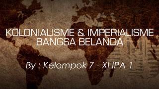 SEJARAH KOLONIALISME DAN IMPERIALISME BANGSA BELANDA DI INDONESIA [upl. by Ainesej]