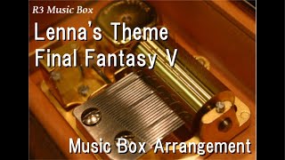 Lennas ThemeFinal Fantasy V Music Box [upl. by Moor]