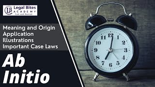 Ab Initio  Meaning  Origin  Application  Important Case Laws  Legal Bites Academy [upl. by Aened359]