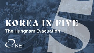 Korea in Five The Hungnam Evacuation [upl. by Breskin]