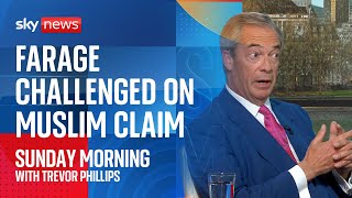 Reform UKs Nigel Farage challenged over his claim that Muslims are against British values [upl. by Munn985]