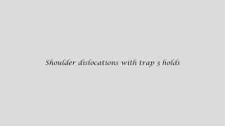 Shoulder dislocations with trap 3 hold [upl. by Nerot]