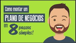 Como Montar um Plano de Negócio em 8 Passos Simples [upl. by Theone]