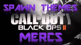 Call of Duty Black Ops 2  Merc Spawn Theme [upl. by Rednirah775]