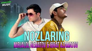 Mirjalol nematov amp Ibrat Azamatov Nozlaring Remix [upl. by Corliss]