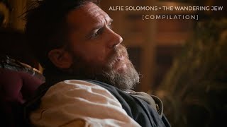 Alfie Solomons  The Wandering Jew Compilation of my Fanvideos [upl. by Yeaton770]