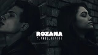 ROZANA SLOWED AND REVERB FULL SONG [upl. by Inkster87]