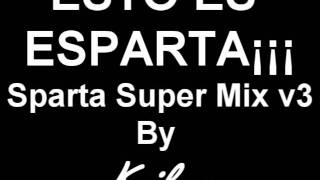 ESTO ES ESPARTA¡¡¡ Sparta Super Mix v3 [upl. by Mauro]