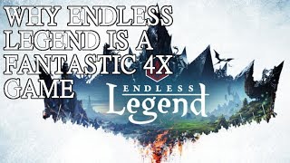 Why Endless Legend Is A Fantastic 4x Game [upl. by Dall]