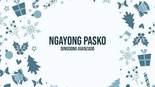 Dingdong Avanzado  Ngayong Pasko Audio 🎵  Ngayong Pasko [upl. by Fabien]