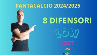 8 DIFENSORI LOW COST al FANTACALCIO 20242025 Guida ASTA Fantacalcio 20242025 [upl. by Eiramoj]