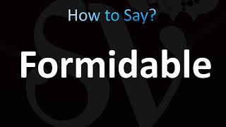 How to Pronounce Formidable CORRECTLY [upl. by Vincentia]