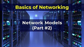 02 NETWORK MODELS PART 2  DATA COMMUNICATIONS AND NETWORKING Forouzan 4th edition [upl. by Mayne887]