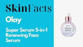 FACTS Olay Super Serum 5 in 1 Renewing Face Serum [upl. by Gualterio]