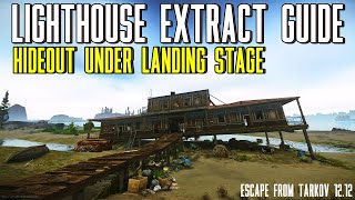 Hideout Under Landing Stage Scav Extract  Lighthouse Extract Guide Escape From Tarkov 1212 [upl. by Brantley]