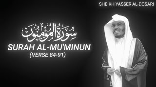 Surah AlMuminun Verse 8491  Sheikh Yasser AlDosari  QURAN is LIFE [upl. by Niddala]