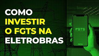 TUTORIAL Como investir o FGTS na Eletrobras Veja passo a passo [upl. by Nomyad287]