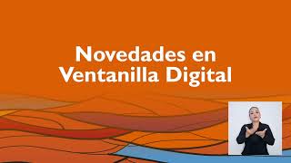 Novedades en Ventanilla Digital con intérprete LESCO [upl. by Eniamaj]