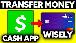 How To Transfer Money from Cash App to Wisely Card 2024 [upl. by Jankey]