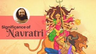 What is the significance of Navratri  Sri Sri Ravi Shankar [upl. by Ev]