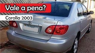 Vale a pena comprar um Toyota Corolla 2003 Olha só [upl. by Hayton]