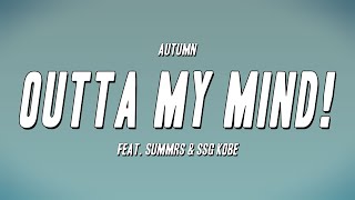 Autumn  Outta My Mind feat Summrs amp SSG Kobe Lyrics [upl. by Airdnaid]