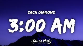 Zach Diamond  300 Am Lyrics [upl. by Leik625]