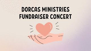 Dorcas  Tabitha Ministry – Fund Raiser Concert [upl. by Charo221]