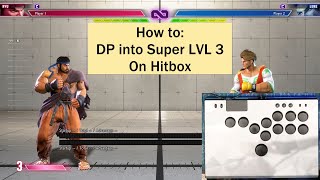 SF6 Quick Guide Hitbox DP into Super LVL 3 [upl. by Nuawd781]