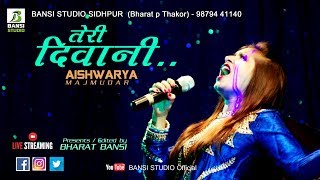 Teri Deewani II तेरी दीवानी दीवानी II Aishwarya Majmudar for Live BANSISTUDIOSIDHPUR bansistudio [upl. by Obadiah714]