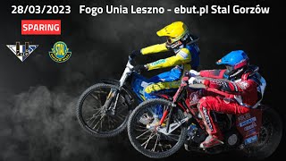 Fogo Unia Leszno  ebutpl Stal Gorzów 28032023 Sparing [upl. by Ettevad]